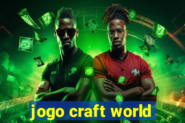 jogo craft world